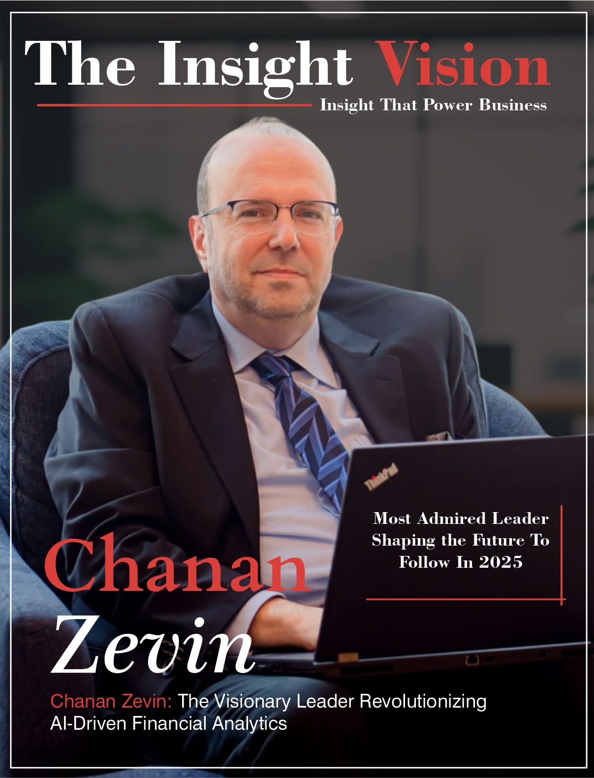 Most Admired Leader Shaping the Future To Follow In 2025 | The Insight Vision