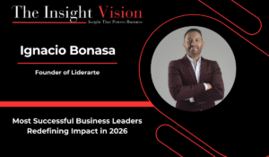 Ignacio Bonasa: Shaping the Future of Leadership Through Innovation, Empathy, and Strategic Vision