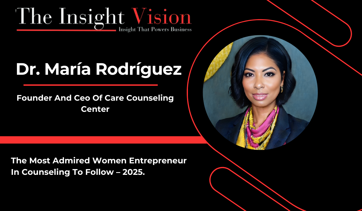 Dr. Maria Rodriguez: A Voice of Compassion, Healing, and Advocacy | The Insight Vision
